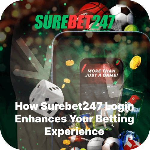 How Surebet247 Login Enhances Your Betting Experience